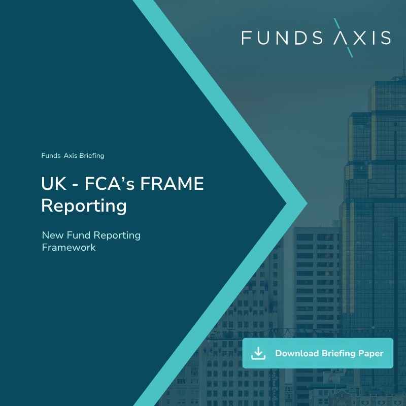 Funds-Axis Briefing_ UK - FCA’s FRAME Reporting