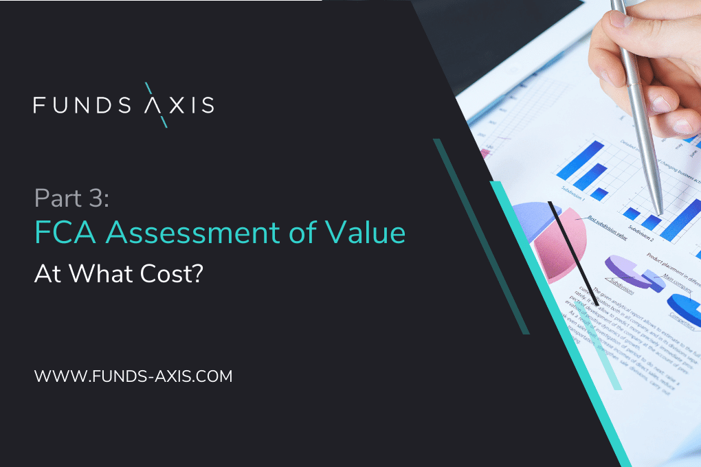 FCA Assessment of Value Part 3 At What Cost? • FundsAxis Limited