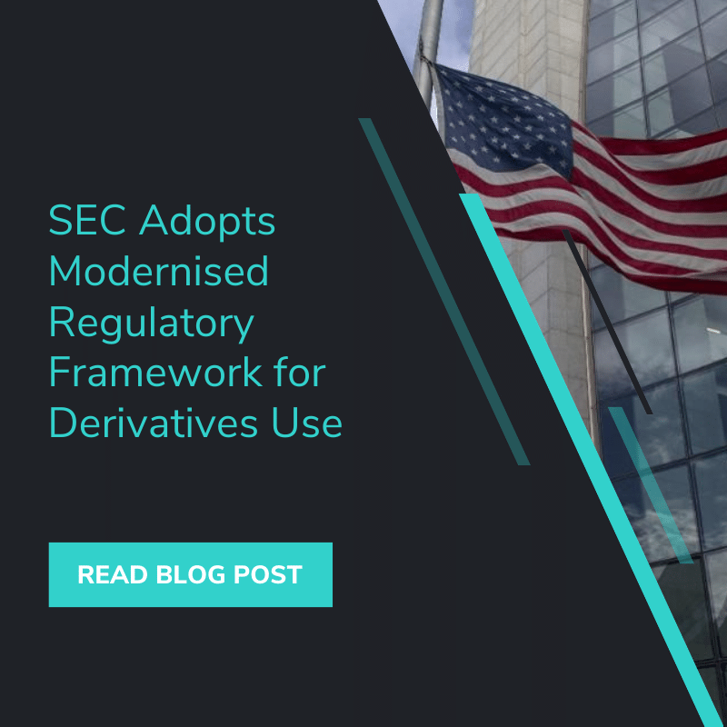 SEC Adopts Modernized Regulatory Framework for Derivatives Use by Registered Funds and Business Development Companies